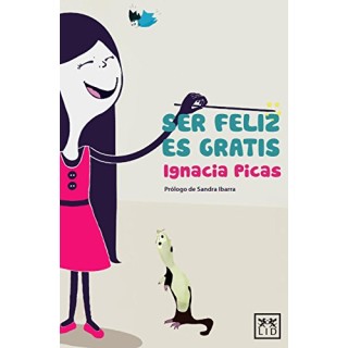 Ser féliz es gratis (Primera edición)